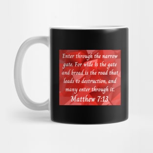 Bible Verse Matthew 7:13 Mug